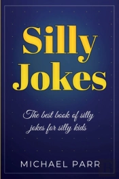 Silly Jokes: The Best Book Of Silly Joke