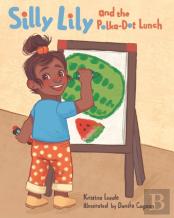 Silly Lily And The Polka-Dot Lunch