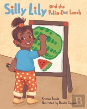 Silly Lily And The Polka-Dot Lunch