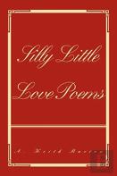 Silly Little Love Poems