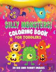Silly Monsters Coloring Book For Toddlers