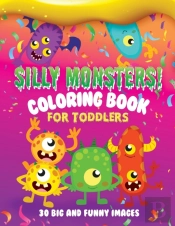 Silly Monsters Coloring Book For Toddlers