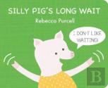 Silly Pig'S Long Wait