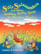 Silly Salamanders And Other Slightly Stupid Stuff For Readers Theatre