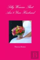 Silly Woman That Ain'T Your Husband