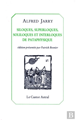Bertrand.pt - Siloques, Superloques Soliloques Et Interloques De Pataphysique