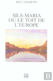 Sils-Maria Ou Le Toit De L'Europe : Reflexions Et Perspectives