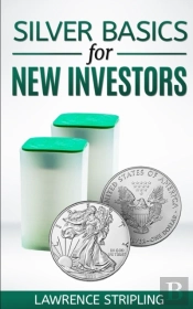 Silver Basics For New Investors