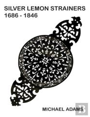 Silver Lemon Strainers 1686 - 1846