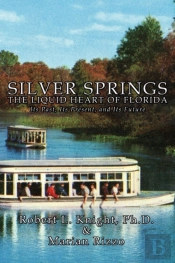 Silver Springs - The Liquid Heart Of Florida