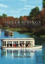Silver Springs - The Liquid Heart Of Florida