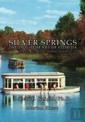 Silver Springs - The Liquid Heart Of Florida