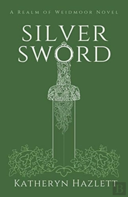 Bertrand.pt - Silver Sword: A Realm Of Weidmoor Novel