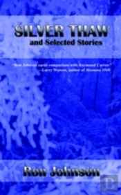 Silver Thaw And Selected Stories