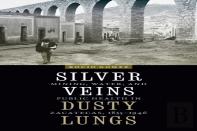 Silver Veins, Dusty Lungs