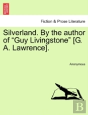 Silverland. By The Author Of  Guy Living