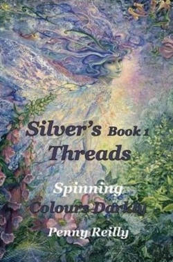 Bertrand.pt - Silver'S Threads Book 1: Spinning Colours Darkly