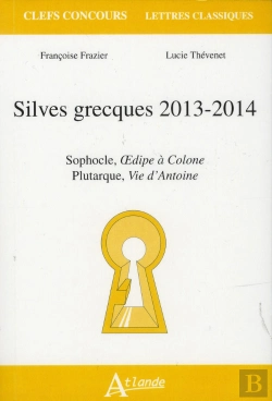 Bertrand.pt - Silves Grecques 2013-2014 ; Sophocle, Oedipe À Colone ; Plutarque, Vie D'Antoine