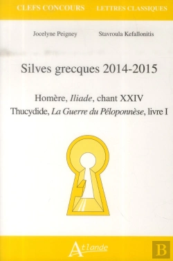 Bertrand.pt - Silves Grecques 2014-2015 ; Homère, Iliade Chant Xxiv ; Thucydide, La Guerre Du Péloponnèse Livre I