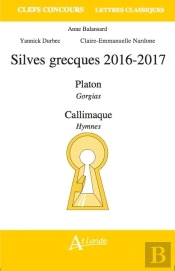 Silves Grecques 2016-2017 ; Platon, Gorgias ; Calimaque, Hymnes
