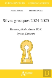Silves Grecques 2024-2025 : Homère, Iliade Chants Ix-X ; Lysias, Discours