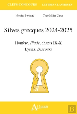 Bertrand.pt - Silves Grecques 2024-2025 : Homère, Iliade Chants Ix-X ; Lysias, Discours