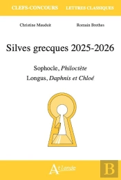 Silves Grecques 2025-2026 : Sophocle, Philoctète ; Longus, Pastorales, Daphnis Et Chloé