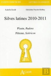 Silves Latines 2010-2011 ; Rudens, De Plaute ; Satiricon, De Pétrone