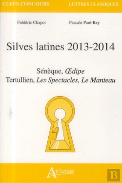 Bertrand.pt - Silves Latines 2013-2014 ; Sénèque, Oedipe ; Tertulien, De Patio, De Spectaculis