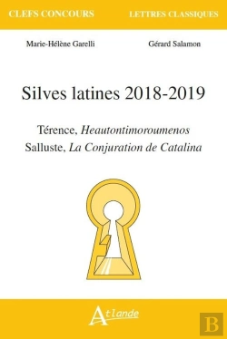 Bertrand.pt - Silves Latines, 2018-2019 ; Térence, Heautontimoroumenos ; Salluste, La Conjuration De Catalina