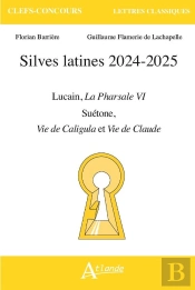 Silves Latines 2024-2025 : Lucain, La Pharsale Vi, Suétone, Vie De Caligula Et Vie De Claude