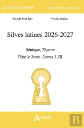 Silves Latines 2026-2027 : Pline Le Jeune, Lettres, Livre I Et Iii, Sénèque, Thyeste, Livre Ii
