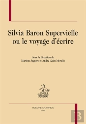 Silvia Baron Supervielle Ou Le Voyage D'Écrire