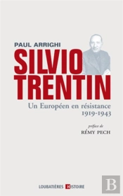 Silvio Trentin, Un Européen En Résistance 1919-1943