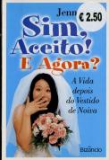 Sim, Aceito! E Agora?