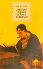 Simbolismo Y Bohemia: La Francia De Baudelaire