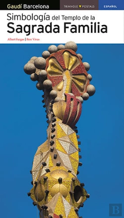 Bertrand.pt - Simbología Del Templo De La Sagrada Familia