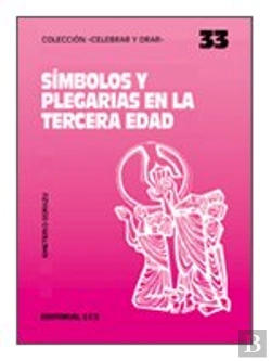 Bertrand.pt - Simbolos Y Plegarias En La Terceraedad 