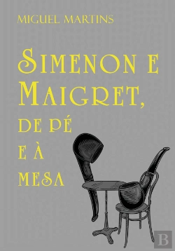 Bertrand.pt - Simenon e Maigret, de Pé e à Mesa