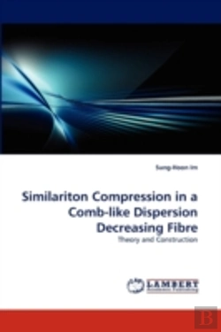 Bertrand.pt - Similariton Compression In A Comb-Like Dispersion Decreasing Fibre