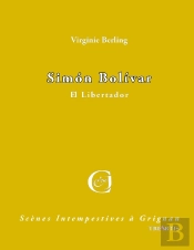 Simón Bolivar : El Libertador