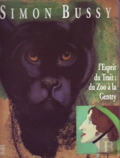 Simon Bussy (1970-1954) ; L'Esprit D'Un Trait : Du Zoo À La Gentry