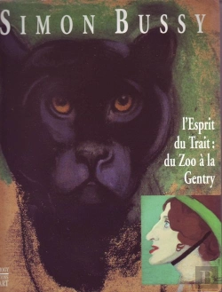 Bertrand.pt - Simon Bussy (1970-1954) ; L'Esprit D'Un Trait : Du Zoo À La Gentry