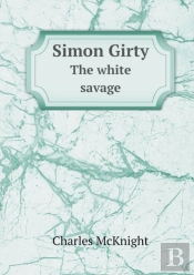 Simon Girty The White Savage