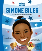 Simone Biles: A Who Hq Illustrated Biography