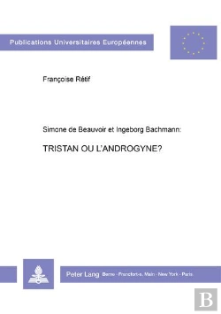 Bertrand.pt - Simone De Beauvoir Et Ingeborg Bachmann. Tristan Ou L'Androgyne?