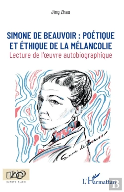 Bertrand.pt - Simone De Beauvoir : Poétique Et Éthique De La Mélancolie ; Lecture De L'Oeuvre Autiobiographique