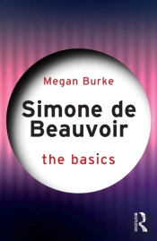 Simone De Beauvoir: The Basics