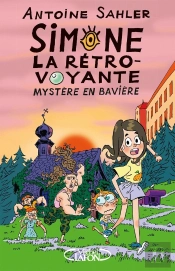 Simone La Rétro-Voyante Tome 2 : Mystère En Bavière