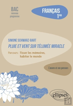 Bertrand.pt - Simone Schwarz-Bart, Pluie Et Vent Sur Télumée Miracle : Parcours : Tisser Les Mémoires, Habiter Le Monde, Français 1re